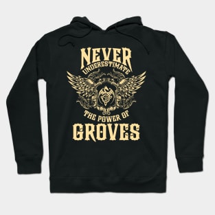 Groves Name Shirt Groves Power Never Underestimate Hoodie